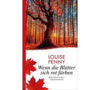 Wenn die Blätter sich rot färben: Der fünfte Fall für Gamache