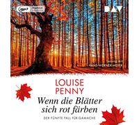 Wenn die Blätter sich rot färben. Der fünfte Fall für Gamache: Ungekürzte Lesung mit Hans-Werner Meyer (2 mp3-CDs)