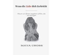 Wenn die Liebe dich Zerbricht