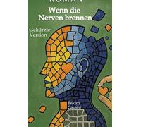 Wenn die Nerven brennen: Gekürzte Version