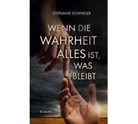 Wenn Die Wahrheit Alles Ist, Was Bleibt