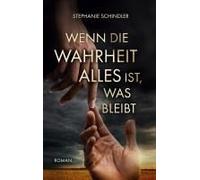 Wenn Die Wahrheit Alles Ist, Was Bleibt