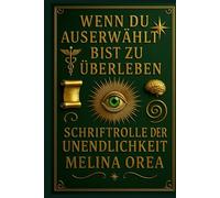 Wenn du auserwählt bist zu überleben: Schriftrolle der Unendlichkeit