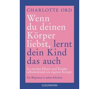 Wenn du deinen Körper liebst, lernt dein Kind das auch