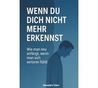 Wenn du dich nicht mehr erkennst: Wie man neu anfängt, wenn man sich verloren fühlt