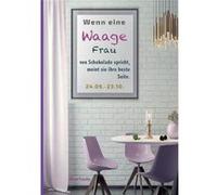 Wenn eine Waage Frau von Schokolade spricht meint sie ihre beste Seite.Sternzeichen Analyse mit Genuss - Silvia Kaufer - Books on Demand GmbH - Livre en A Silvia KauferSilvia Kaufer (Auteur)