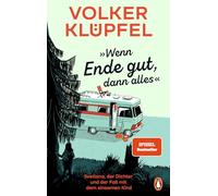 'Wenn Ende gut, dann alles': Svetlana, der Dichter und der Fall mit dem einsamen Kind - Der SPIEGEL-Bestseller von Volker Klüpfel, bekannt von den Kluftinger-Krimis