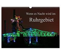 Wenn es Nacht wird im Ruhrgebiet (Wandkalender 2026 DIN A3 quer), CALVENDO Monatskalender: Attraktive Sehenswürdigkeiten im nächtlichen Ruhrgebiet