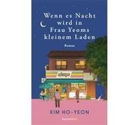 Wenn es Nacht wird in Frau Yeoms kleinem Laden: Roman