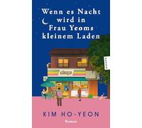 Wenn es Nacht wird in Frau Yeoms kleinem Laden: Roman