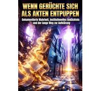 Wenn Gerüchte sich als Akten entpuppen: Dokumentierte Wahrheit, institutionelles Gedächtnis und der lange Weg zur Aufklärung