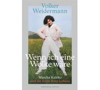 Wenn ich eine Wolke wäre Mascha Kaléko und die Reise ihres Lebens | Vom SPIEGEL-Bestseller-Autor von ›Ostende‹ und ›Träumer‹ - Volker Weidermann - Kiepenheuer & Witsch eBook - ebook (ePub) - Livre