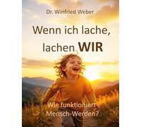 Wenn ich lache, lachen wir: Wie funktioniert Mensch-Werden?