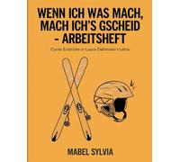 Wenn Ich Was Mach, Mach Ich's Gscheid Arbeitsheft: Coole Einblicke in Laura Dahlmeier's Lehre