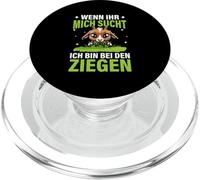 Wenn Ihr Mich Sucht Ich Bin Bei Den Ziegen Ferme Chèvre PopSockets PopGrip pour MagSafe