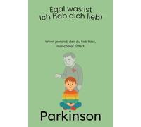 Wenn jemand, den du lieb hast, manchmal zittert: Ein warmherziges Kinderbuch ab 5 Jahren über Parkinson - liebevoll erzählt und leicht verständlich für Kinder