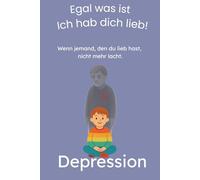 Wenn jemand, den du lieb hast, plötzlich nicht mehr lacht: Ein warmherziges Kinderbuch ab 5 Jahren über Depression - liebevoll erzählt und leicht verständlich für Kinder