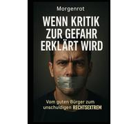 Wenn Kritik zur Gefahr erklärt wird I Vom guten Bürger zum unschuldigen RECHTSEXTREM: Kritik am Staat I Wer spricht, wird verdächtig
