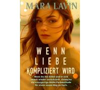 Wenn Liebe kompliziert wird: Wenn Du ihn liebst und er sich immer wieder zurückzieht. Entdecke die einzigartige MARA-Farbmethode für einen neuen Weg zu Euch.