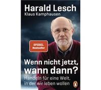 Wenn nicht jetzt, wann dann? | Harald Lesch Harald LeschHarald Lesch (Auteur)