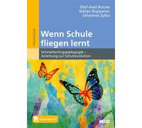 Wenn Schule fliegen lernt Schmetterlingspädagogik - Anleitung zur Schulrevolution. Mit Online-Material - Olaf-Axel Burow - Julius Beltz GmbH & Co. KG - ebook (ePub) - Livre