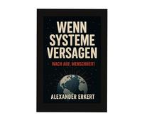 Wenn Systeme versagen – Wach auf, Menschheit!
