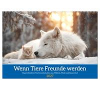 Wenn Tiere Freunde werden (Wandkalender 2027 DIN A2 quer), CALVENDO Monatskalender: Entdecken Sie die wunderbare Welt ungewöhnlicher ... Wildtieren, Haustieren und süßen Tierbabys.