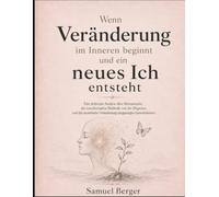 Wenn Veränderung im Inneren beginnt und ein neues Ich entsteht: Eine kritische Analyse über Bewusstsein, die transformative Methode von Joe Dispenza ... Veränderung eingeprägter Gewohnheiten
