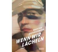 Wenn wir lächeln: Roman | 'Dieser Roman beschleunigt den Puls und lässt den Atem stocken.' Ruth-Maria Thomas