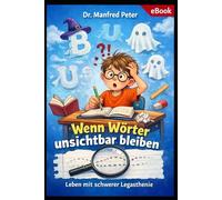 Wenn Wörter unsichtbar bleiben - Leben mit schwerer Legasthenie