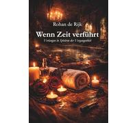 Wenn Zeit verführt: Verlangen in Sphären der Vergangenheit