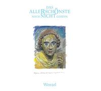 Wenzel - Das Allerschönste Noch Nicht Gesehen