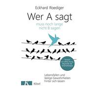 Wer A Sagt ... Muss Noch Lange Nicht B Sagen
