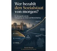 Wer bezahlt den Sozialstaat von morgen?: KI, Demografie und die Entkopplung von Arbeit und Wertschöpfung
