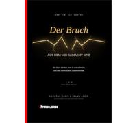 Wer bin ich heute?: Der Bruch, aus dem wir gemacht sind