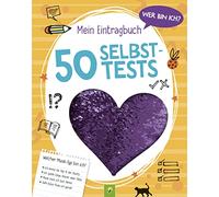 Wer bin ich? Mein Eintragbuch: 50 Selbsttests - Ab 8 Jahren: Persönlichkeitstests und Facts zu den Themen Freundschaft, Schule und Hobbys