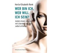 Wer bin ich, wer will ich sein?: Anders lesen, spielen mit Literatur und sich selbst erfahren!