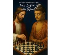 Wer du wirklich bist: Das Leben ist ein Spiel!