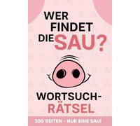 Wer findet die Sau?: Das sauschwere Wortsuchrätsel für Erwachsene & clevere Kinder | Großdruck-Format