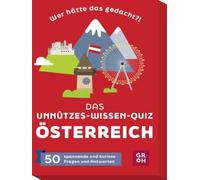 Wer hätte das gedacht?! Das Quiz Österreich: 50 spannende und kuriose Fragen und Antworten