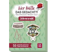 Wer hätte das gedacht?! Das Unnützes-Wissen-Quiz Forêt Noire : 50 spannende und kuriose Fragen und Antworten