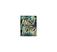 Wer Hat Angst Vor Dem Licht?