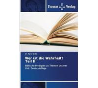 Wer ist die Wahrheit? Teil II
