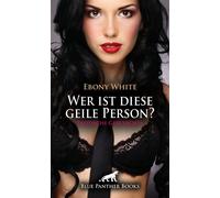 Wer ist diese geile Person? | Erotische Geschichte Ich bin geil, doch wer bin ich ... - Ebony White - blue panther books - ebook (ePub) - Livre