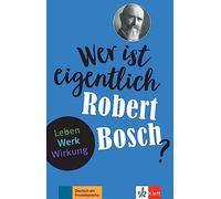 Wer ist eigentlich Robert Bosch?