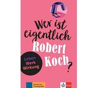 Wer ist eigentlich Robert Koch