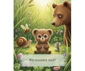 Wer knuddelt mich?: Eine herzerwärmende Bilderbuch-Geschichte über die Suche nach Nähe, Freundschaft und der perfekten Umarmung. Ein liebevolles ... das zeigt, wie man wahre Freunde findet