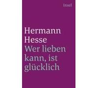 Wer Lieben Kann, Ist Glücklich