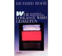 Wer loslässt, wird gehalten Rohr, Richard (Auteur)