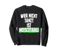« Wer Nicht Tanzt ist indiscotabel, Funny Slogan Spruch Musik » Sweatshirt